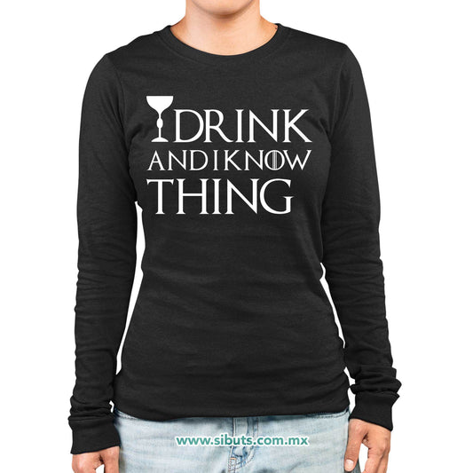 Playera Mujer Manga Larga Game Of Thrones I Drink And Know Things con Copa
