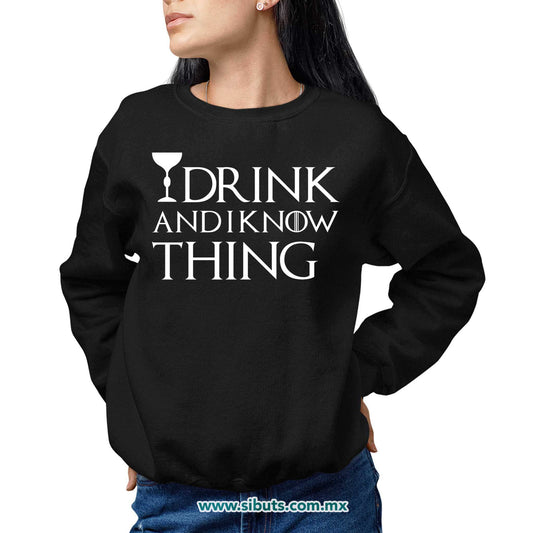 Sudadera Mujer Cuello Redondo Game Of Thrones I Drink And Know Things con Copa