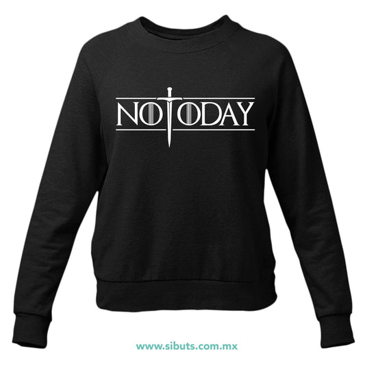 Sudadera Mujer Cuello Redondo Game Of Thrones Not Today