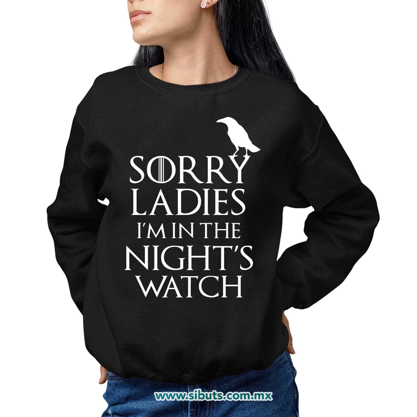 Sudadera Mujer Cuello Redondo Game Of Thrones Sorry Ladies I´m In The Night´s Watch