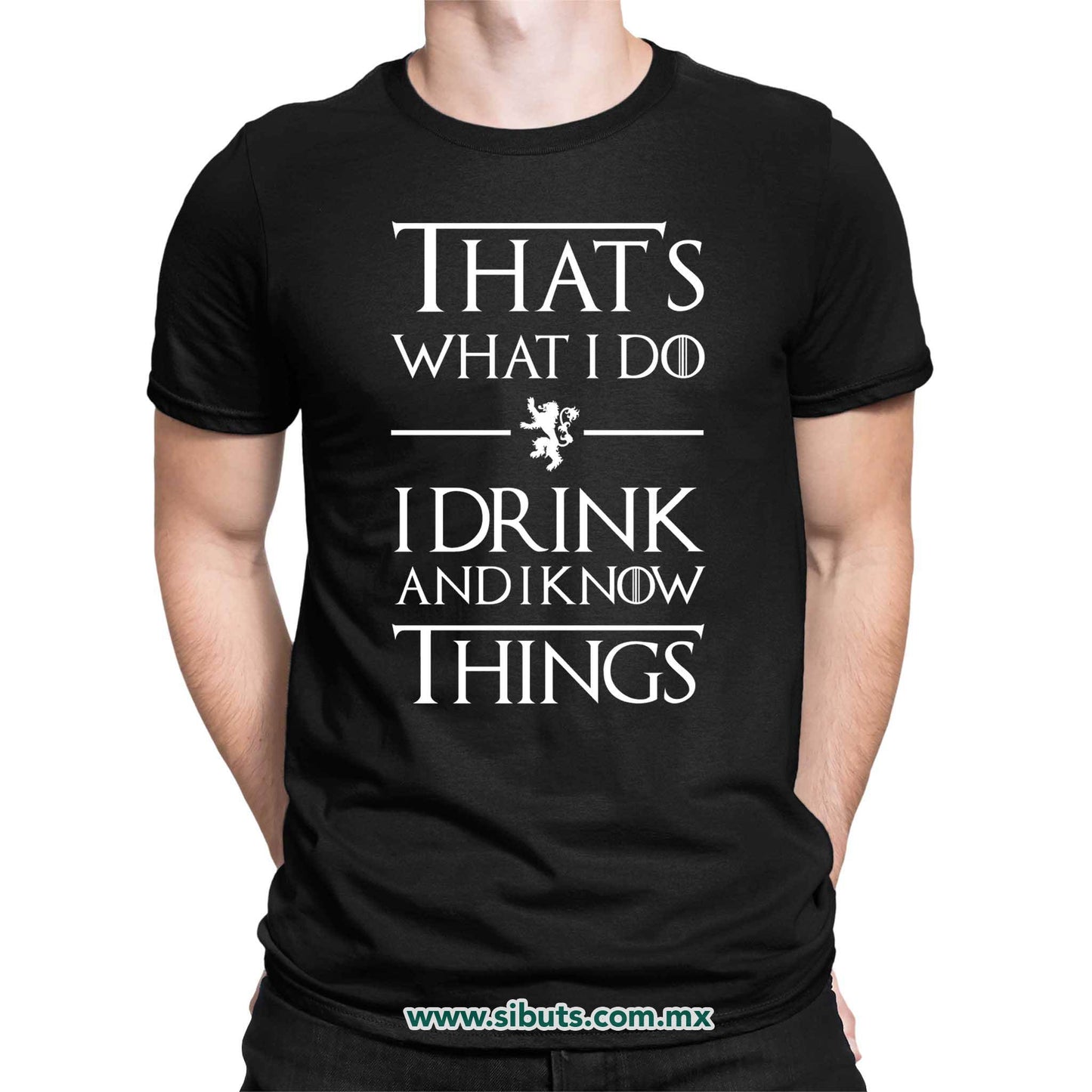 Playera Hombre Game Of Thrones Thats What I Do I Drink And I Know Things