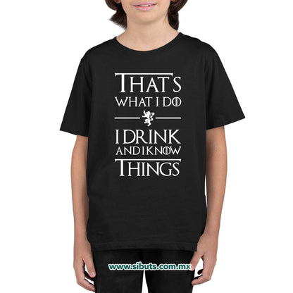Playera Niño Game Of Thrones Thats What I Do I Drink And I Know Things