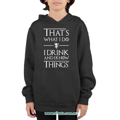 Sudadera Niño Gorro Game Of Thrones Thats What I Do I Drink And I Know Things