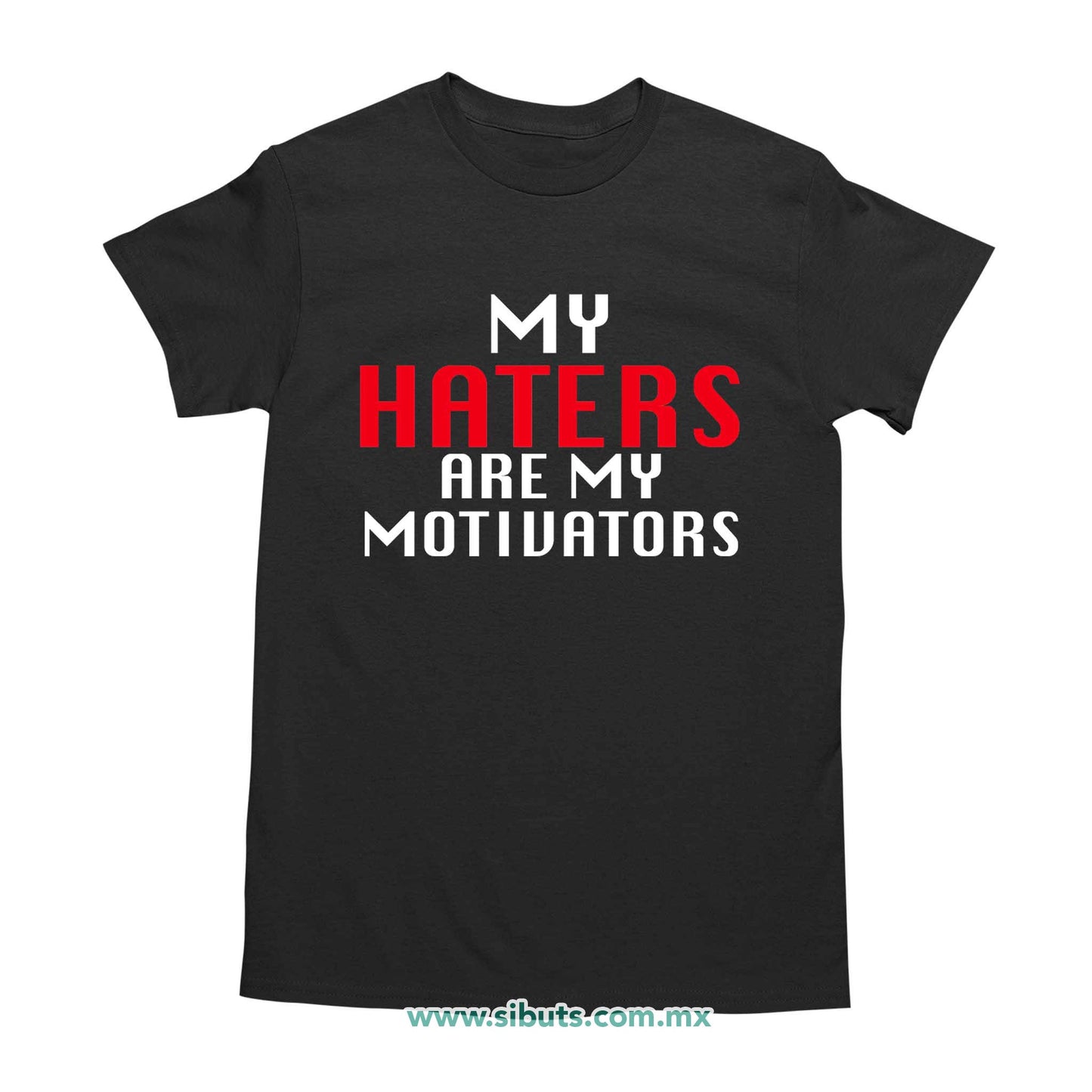Playera Hombre Frase Haters Are My Motivators