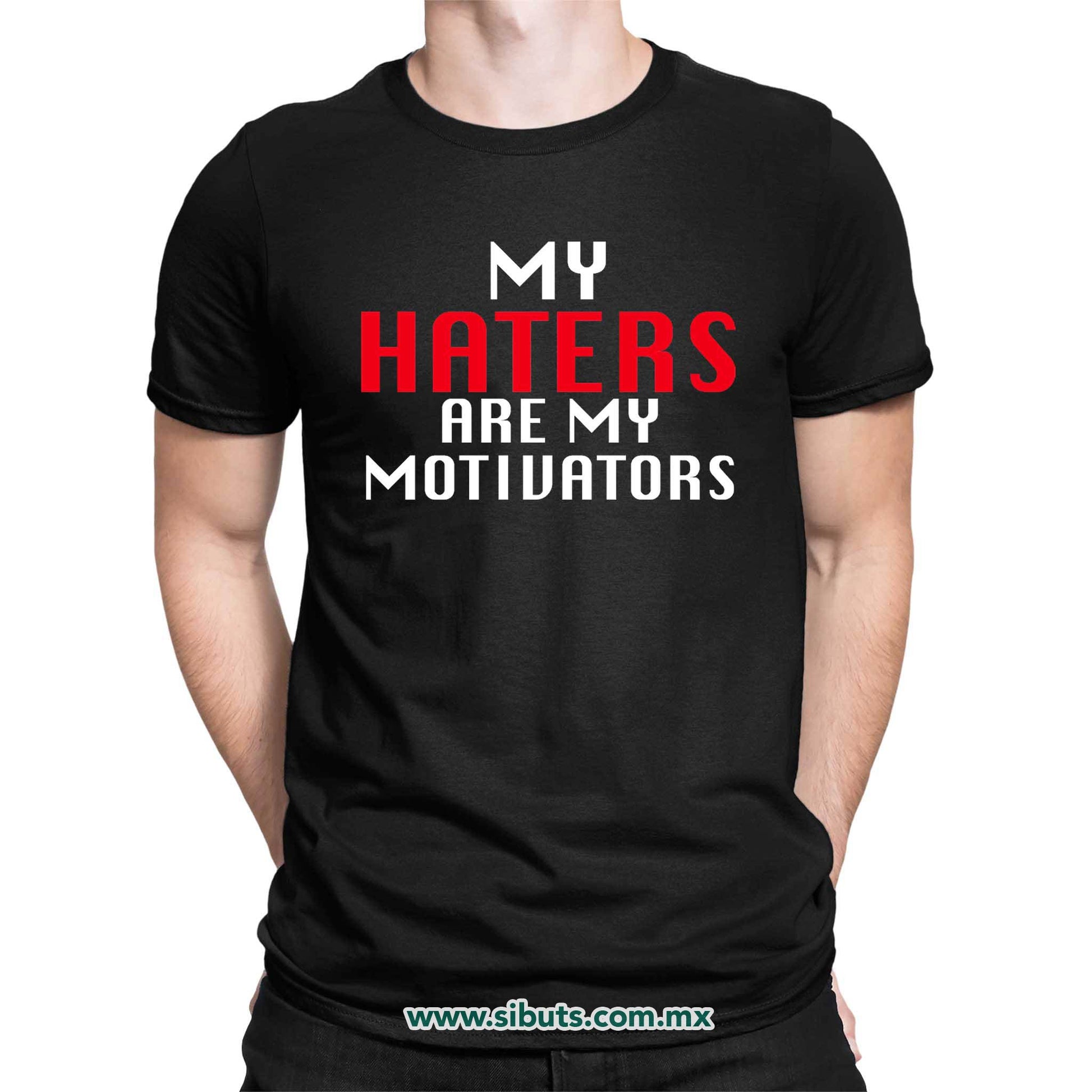 Playera Hombre Frase Haters Are My Motivators