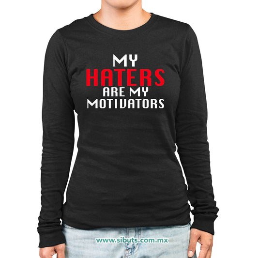 Playera Mujer Manga Larga Frase Haters Are My Motivators