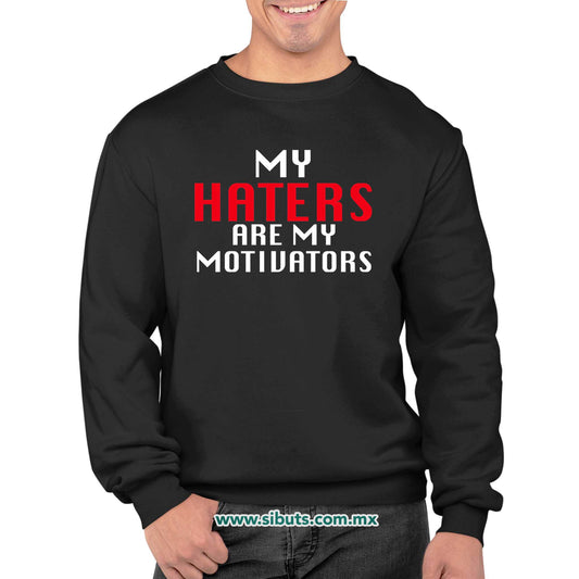 Sudadera Hombre Cuello Redondo Frase Haters Are My Motivators