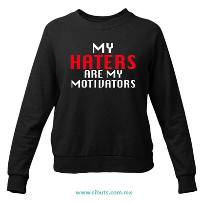 Sudadera Mujer Cuello Redondo Frase Haters Are My Motivators