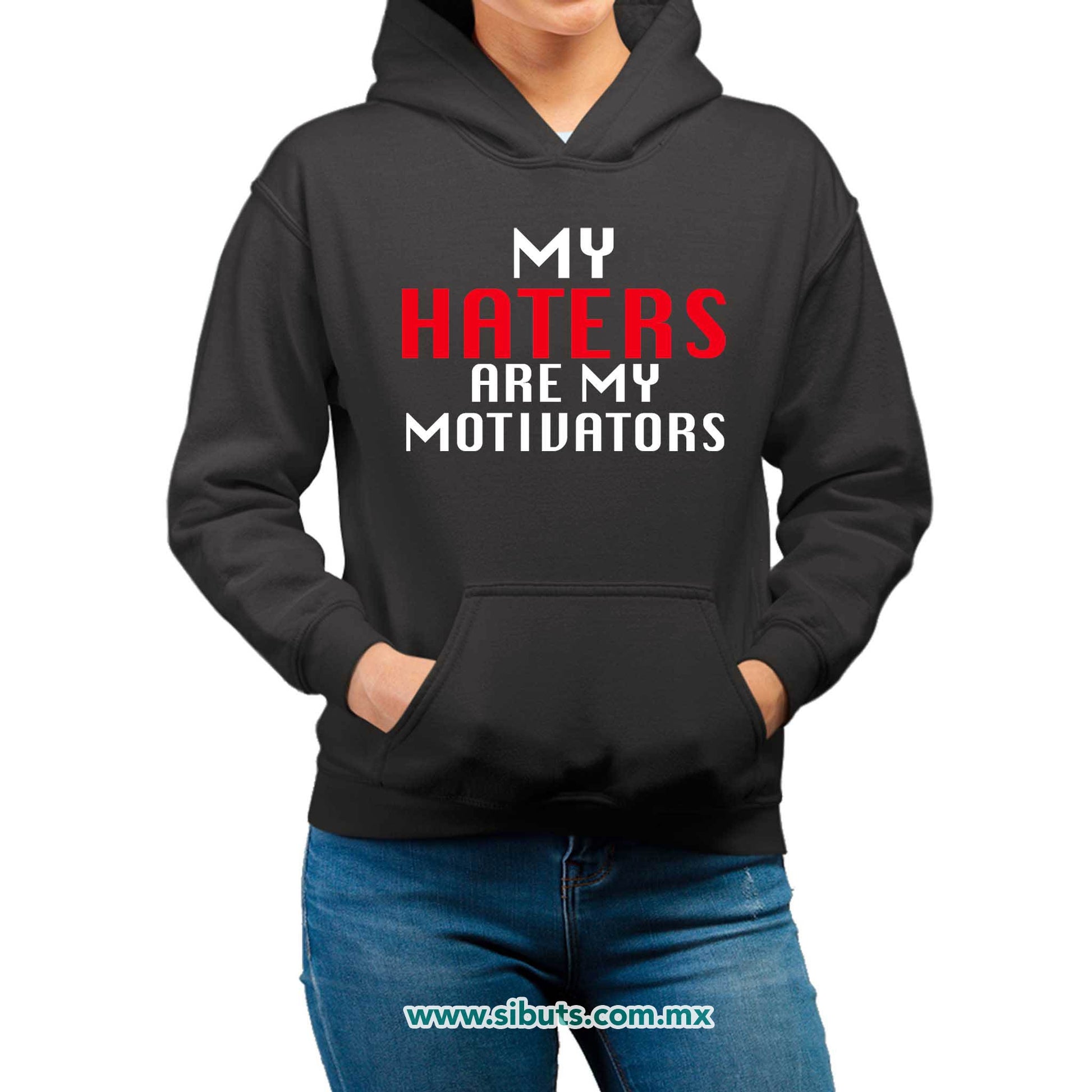 Sudadera Mujer Gorro Frase Haters Are My Motivators