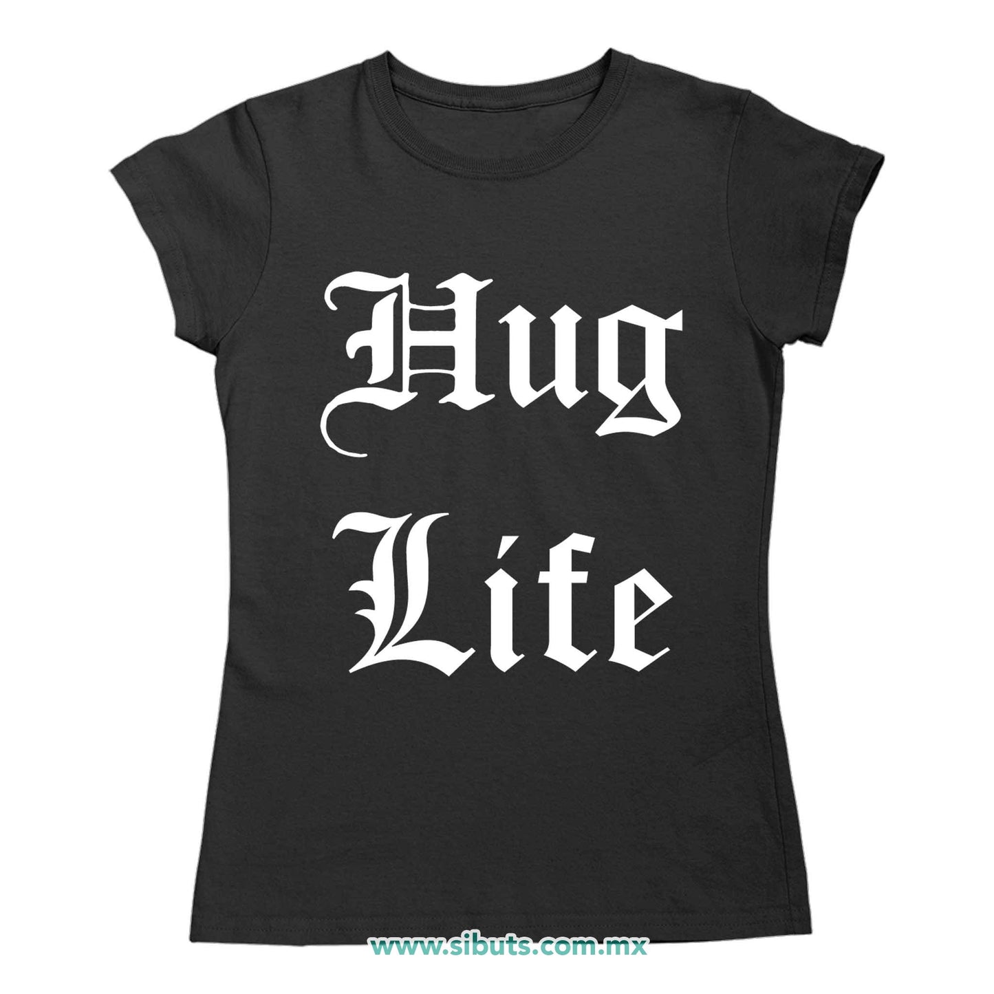 Playera Mujer Frase Hug Life