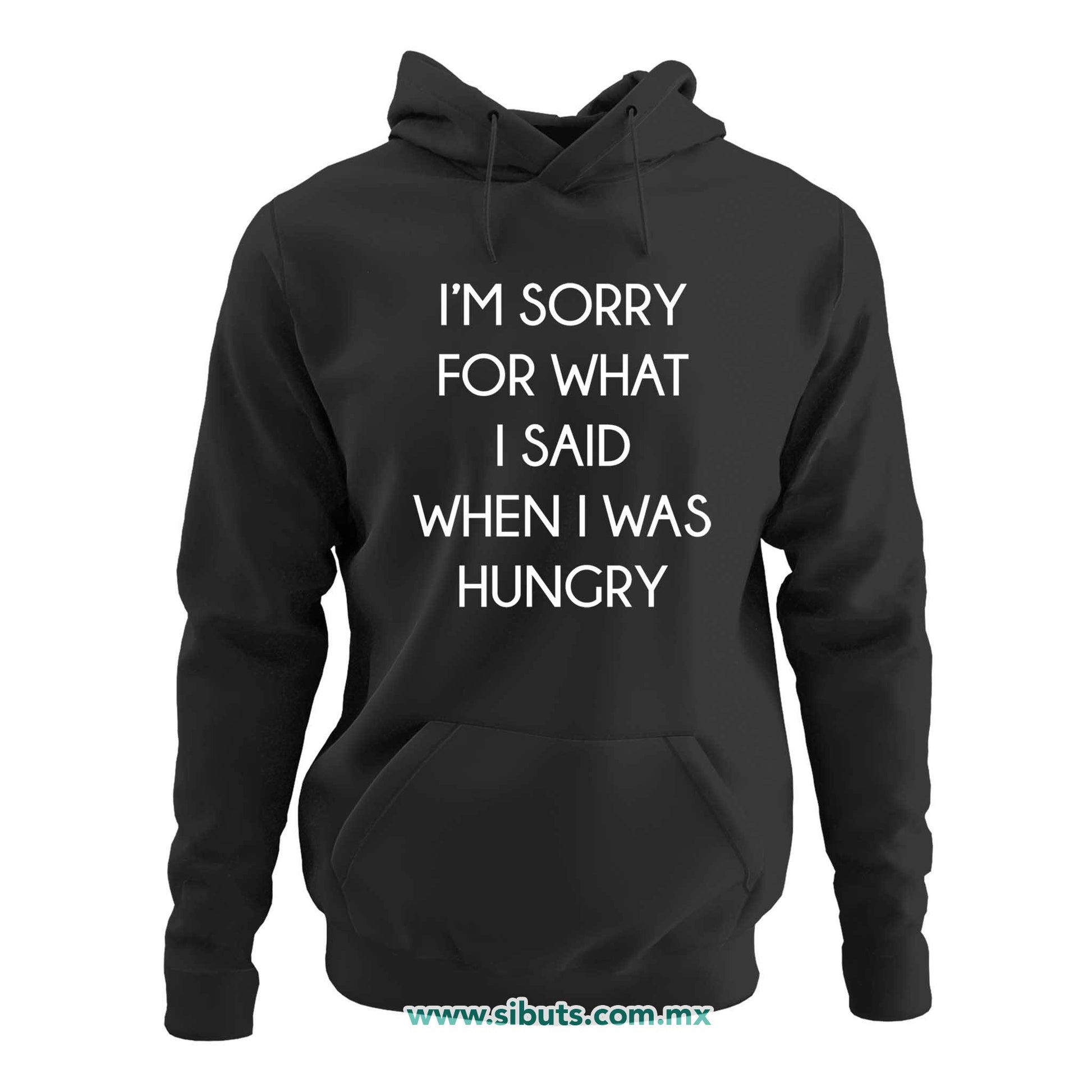 Sudadera Mujer Gorro Frase Perdon Por Lo Que Dije Cuando Tenía Hambre