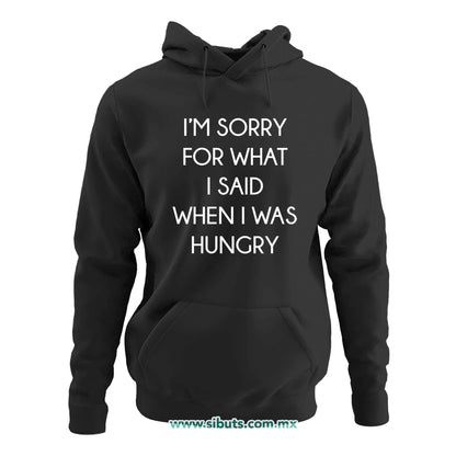 Sudadera Mujer Gorro Frase Perdon Por Lo Que Dije Cuando Tenía Hambre