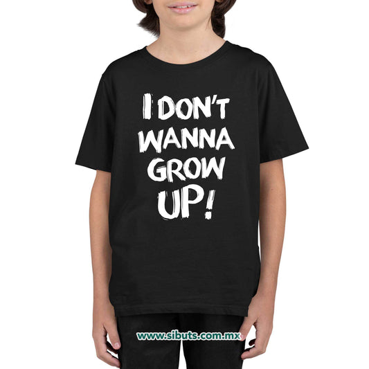 Playera Niño Frase I Don´t Wanna Grow Up!