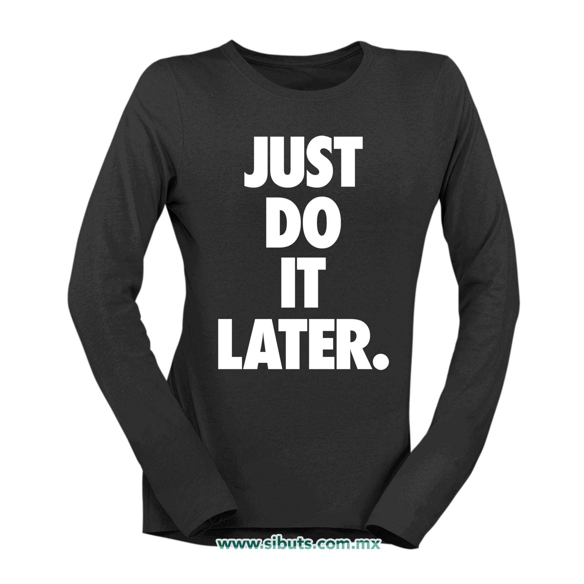 Playera Mujer Manga Larga Fase Just Do It Later