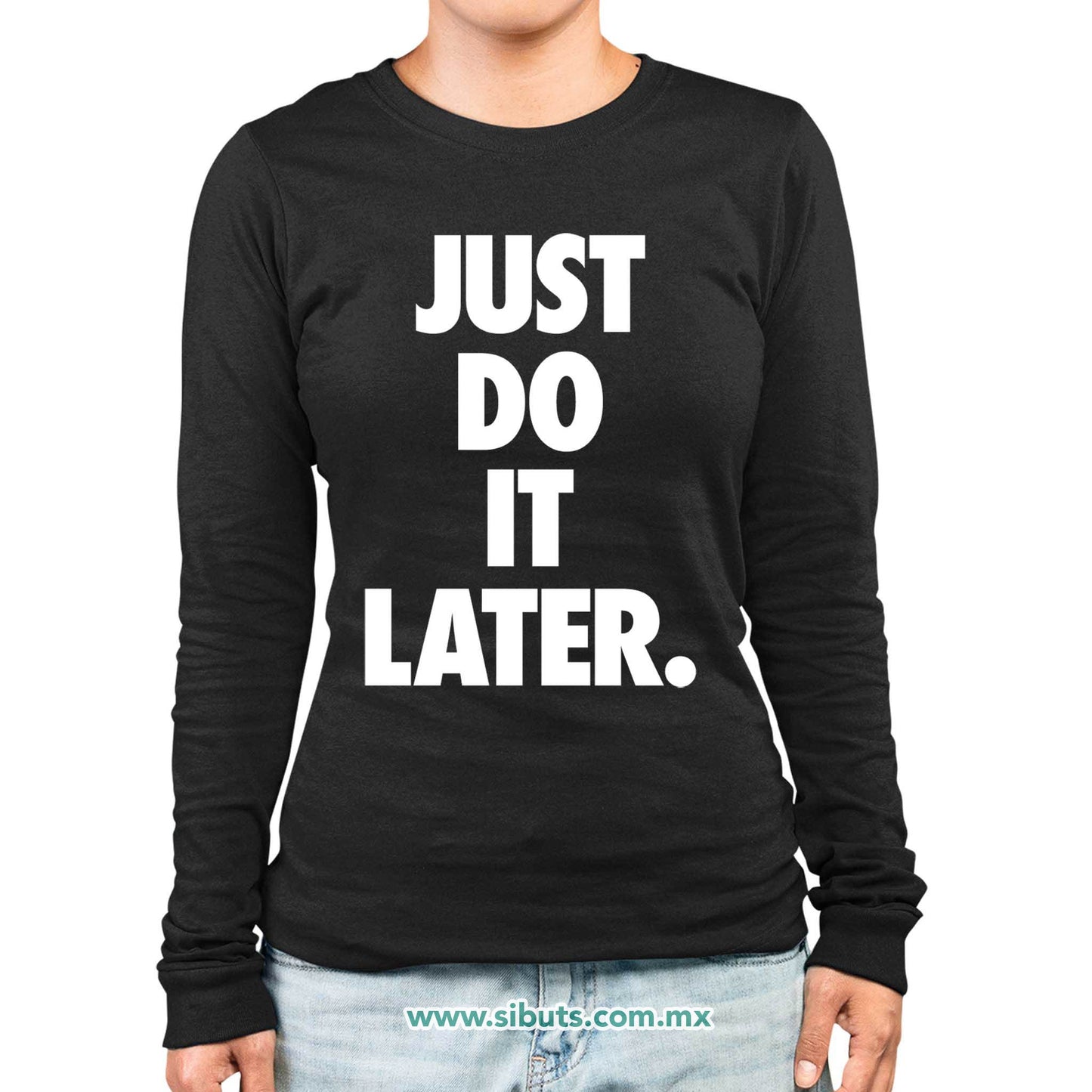 Playera Mujer Manga Larga Fase Just Do It Later