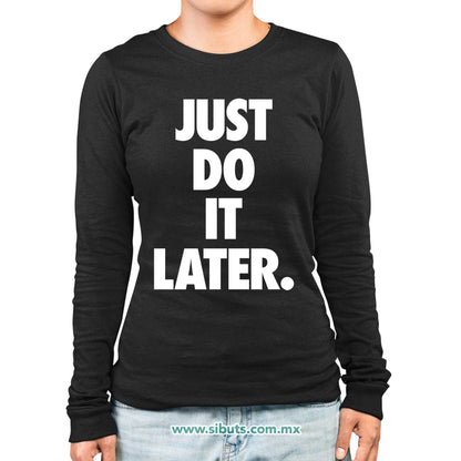 Playera Mujer Manga Larga Fase Just Do It Later