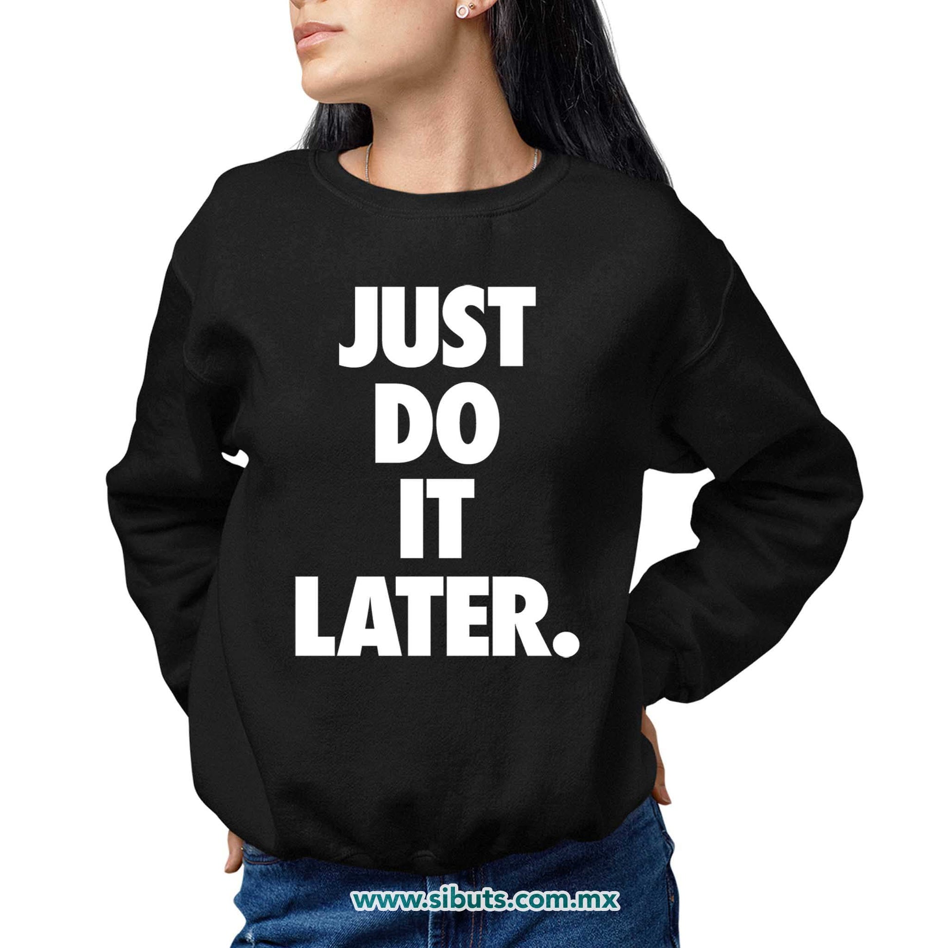 Sudadera Mujer Cuello Redondo Fase Just Do It Later