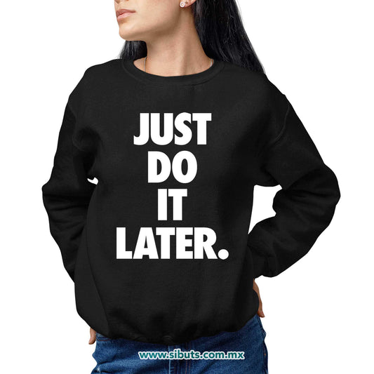 Sudadera Mujer Cuello Redondo Fase Just Do It Later