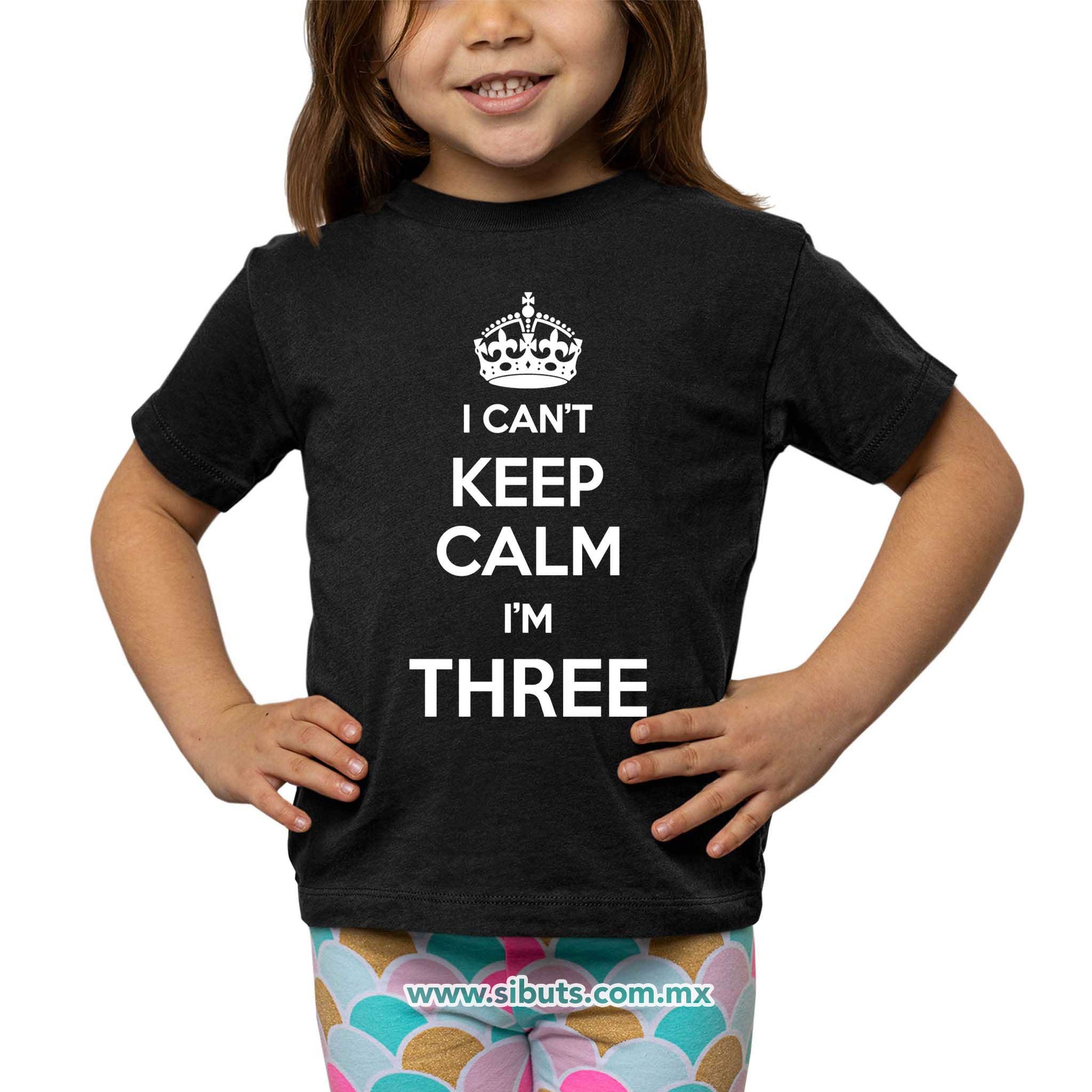 Playera Niña I Can´t Keep Calm I´m Three