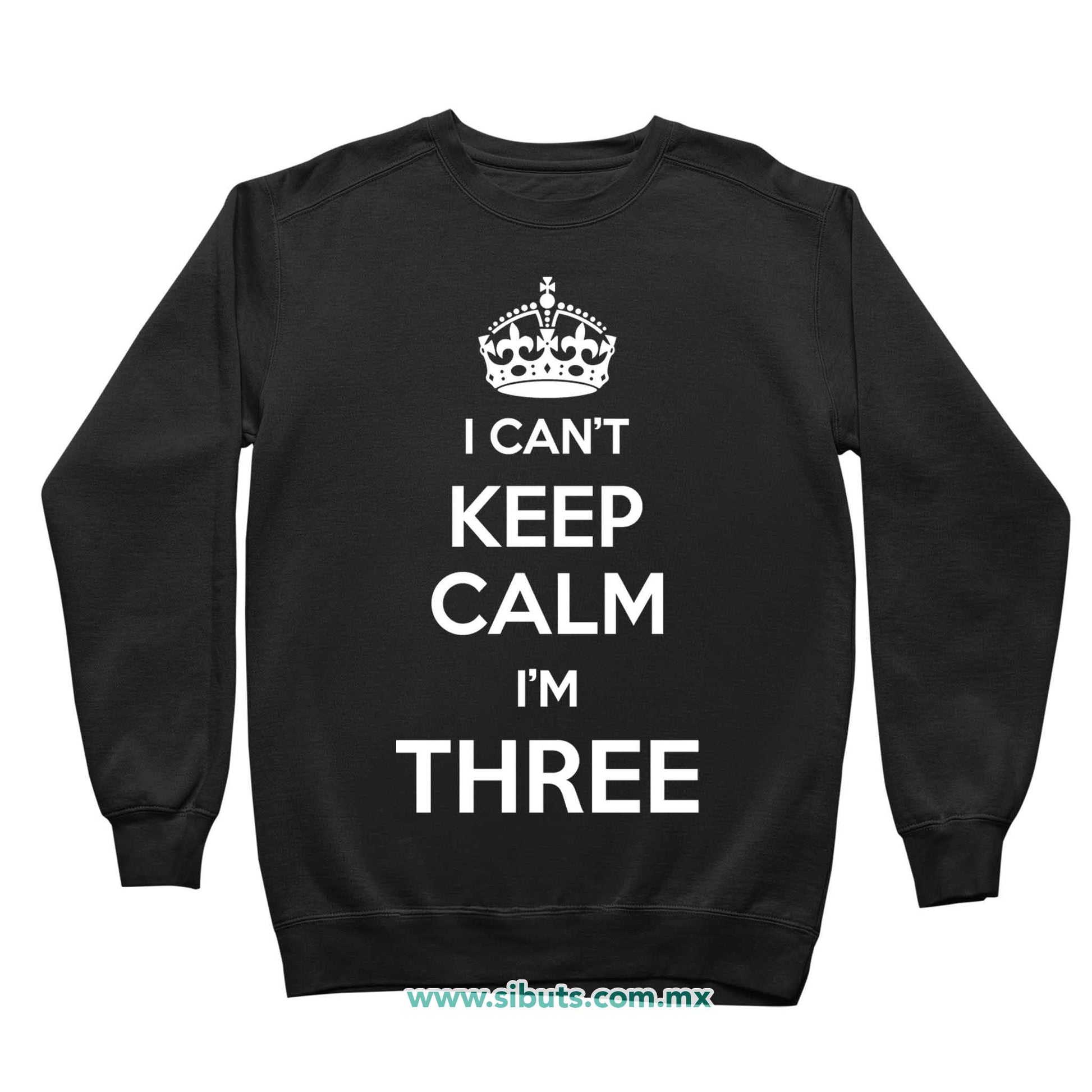Sudadera Niña Cuello Redondo I Can´t Keep Calm I´m Three