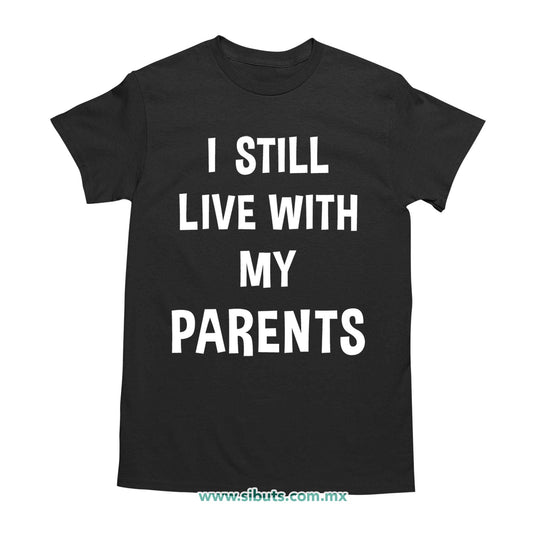 Playera Hombre Frase Todavía Vivo Con Mis Papás
