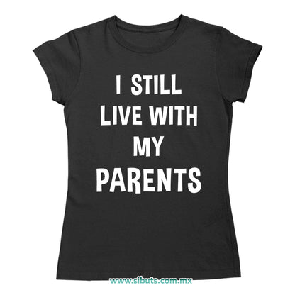 Playera Mujer Frase Todavía Vivo Con Mis Papás