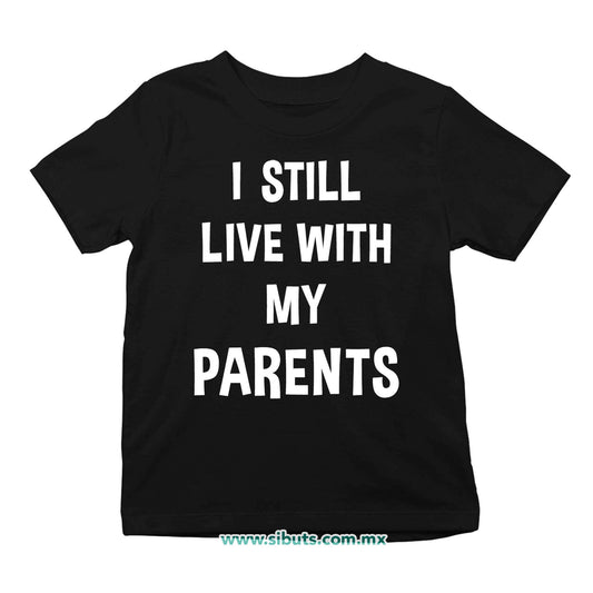 Playera Niño Frase Todavía Vivo Con Mis Papás