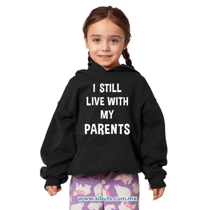 Sudadera Niño Gorro Frase Todavía Vivo Con Mis Papás