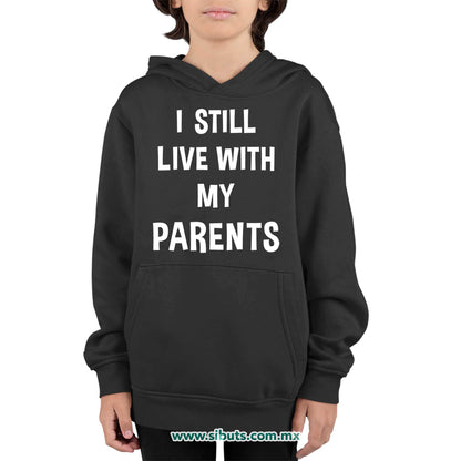 Sudadera Niño Gorro Frase Todavía Vivo Con Mis Papás