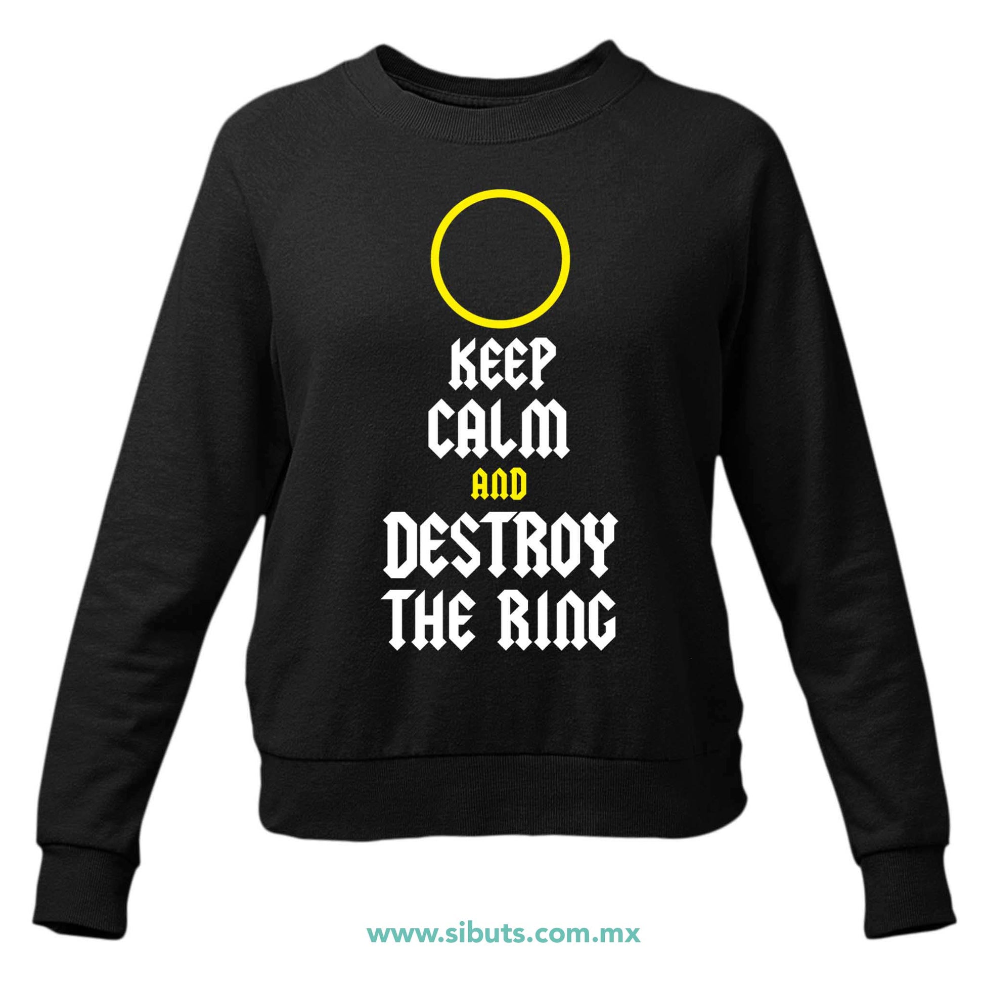 Sudadera Mujer Cuello Redondo Señor de los Anillos Keep Calm Destroy The Ring