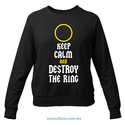 Sudadera Mujer Cuello Redondo Señor de los Anillos Keep Calm Destroy The Ring