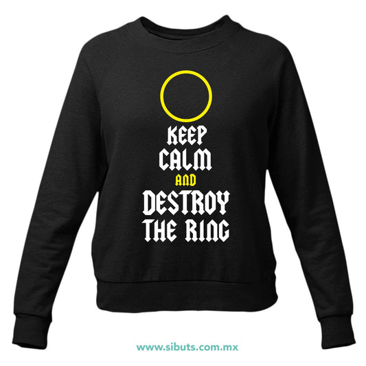 Sudadera Mujer Cuello Redondo Señor de los Anillos Keep Calm Destroy The Ring