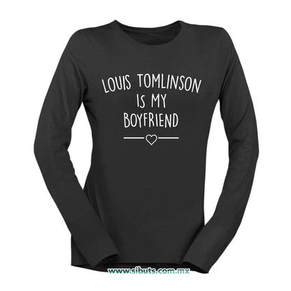 Playera Mujer Manga Larga Louis Tomlinson Is My Boyfriend