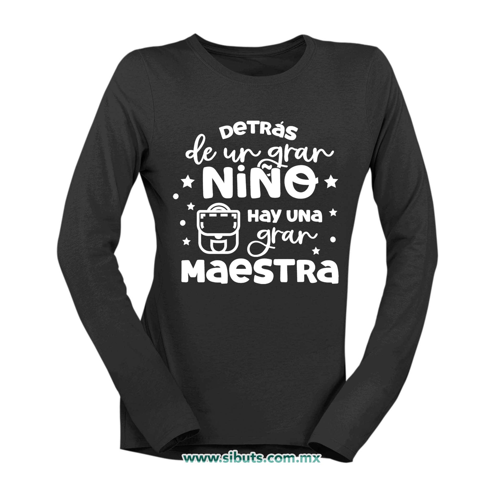 Playera Mujer Manga Larga Detrás De Un Gran Alumno Hay Una Gran Maestra