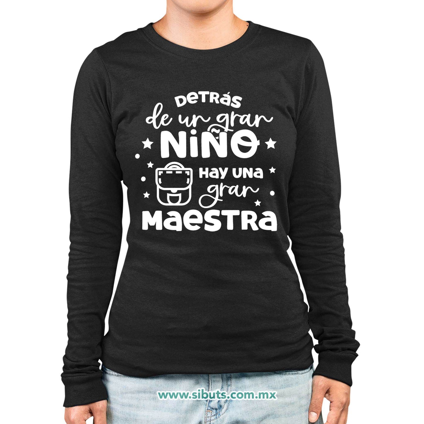 Playera Mujer Manga Larga Detrás De Un Gran Alumno Hay Una Gran Maestra