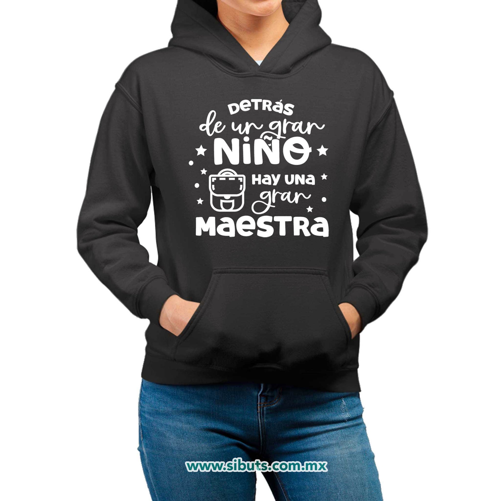 Sudadera Mujer Gorro Detrás De Un Gran Alumno Hay Una Gran Maestra