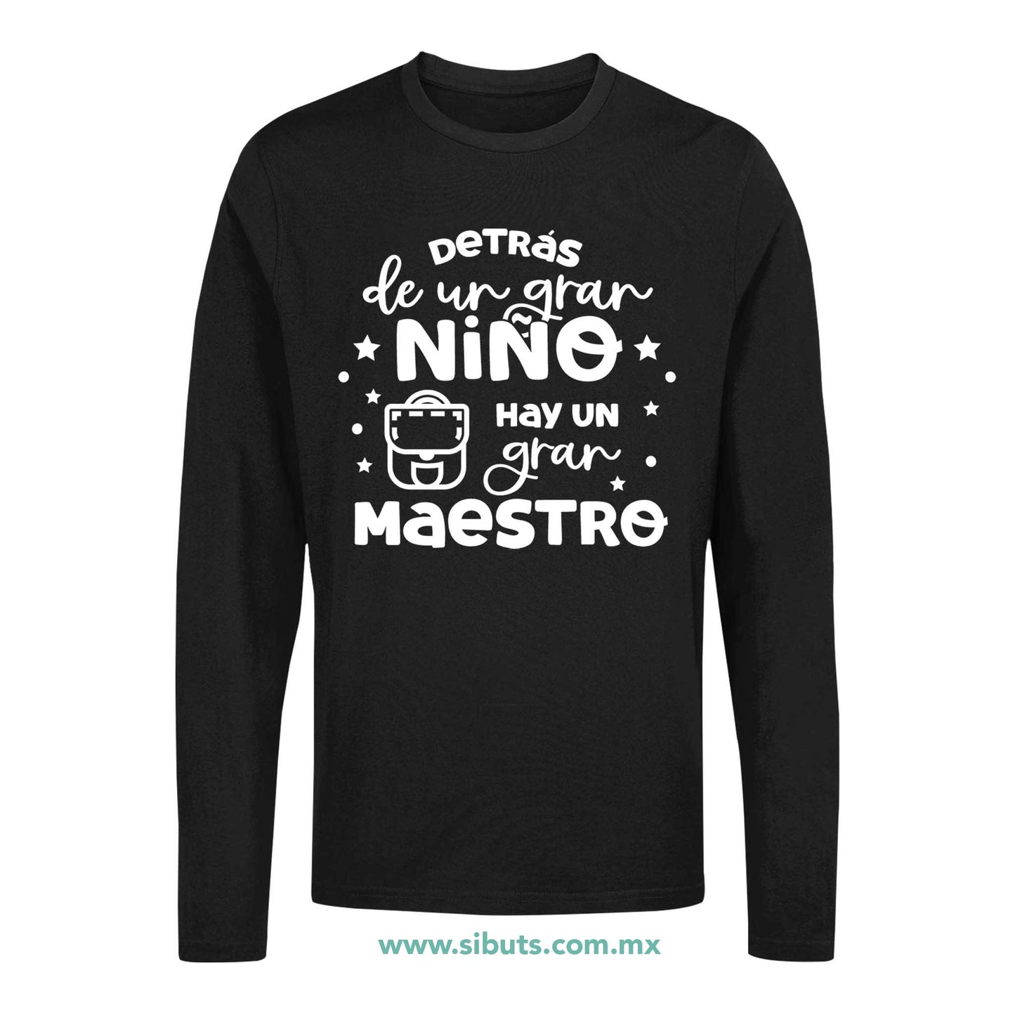 Playera Hombre Manga Larga Detrás De Un Gran Alumno Hay Una Gran Maestro