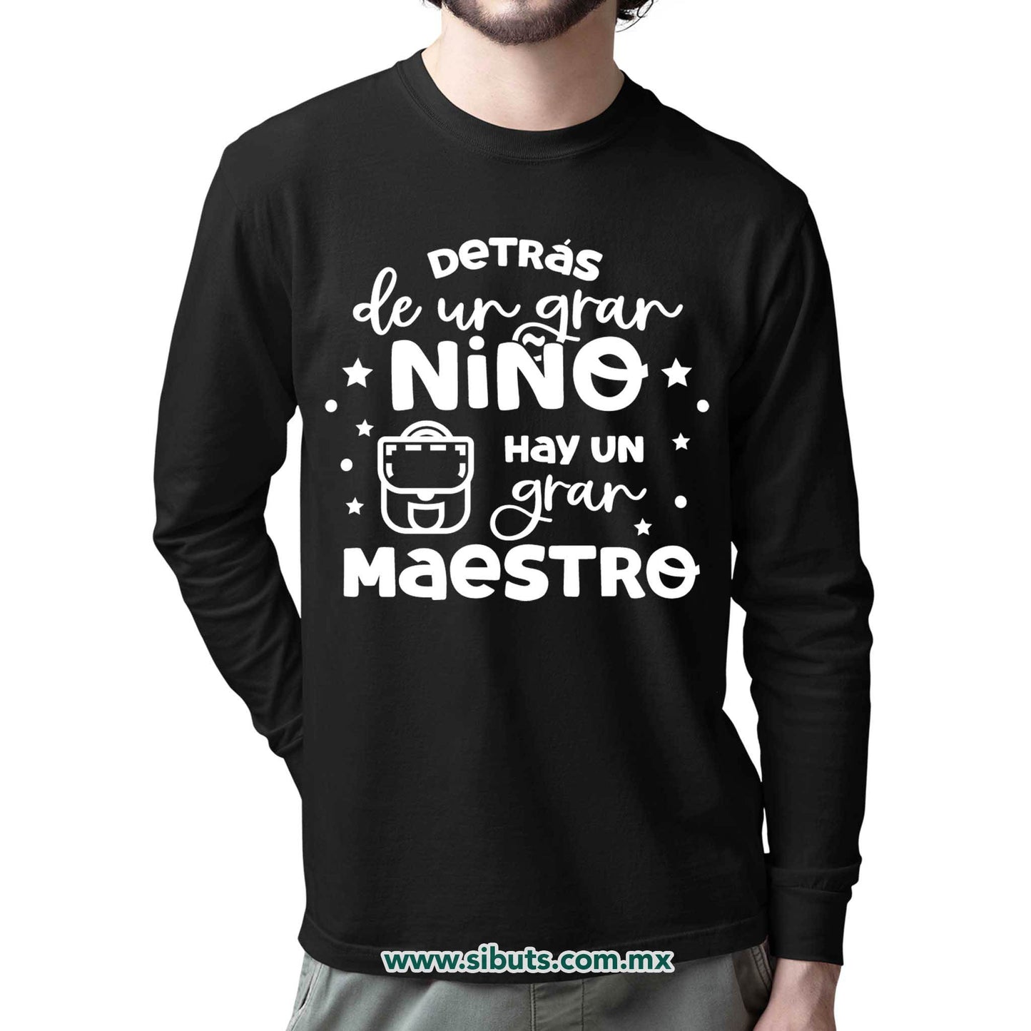 Playera Hombre Manga Larga Detrás De Un Gran Alumno Hay Una Gran Maestro