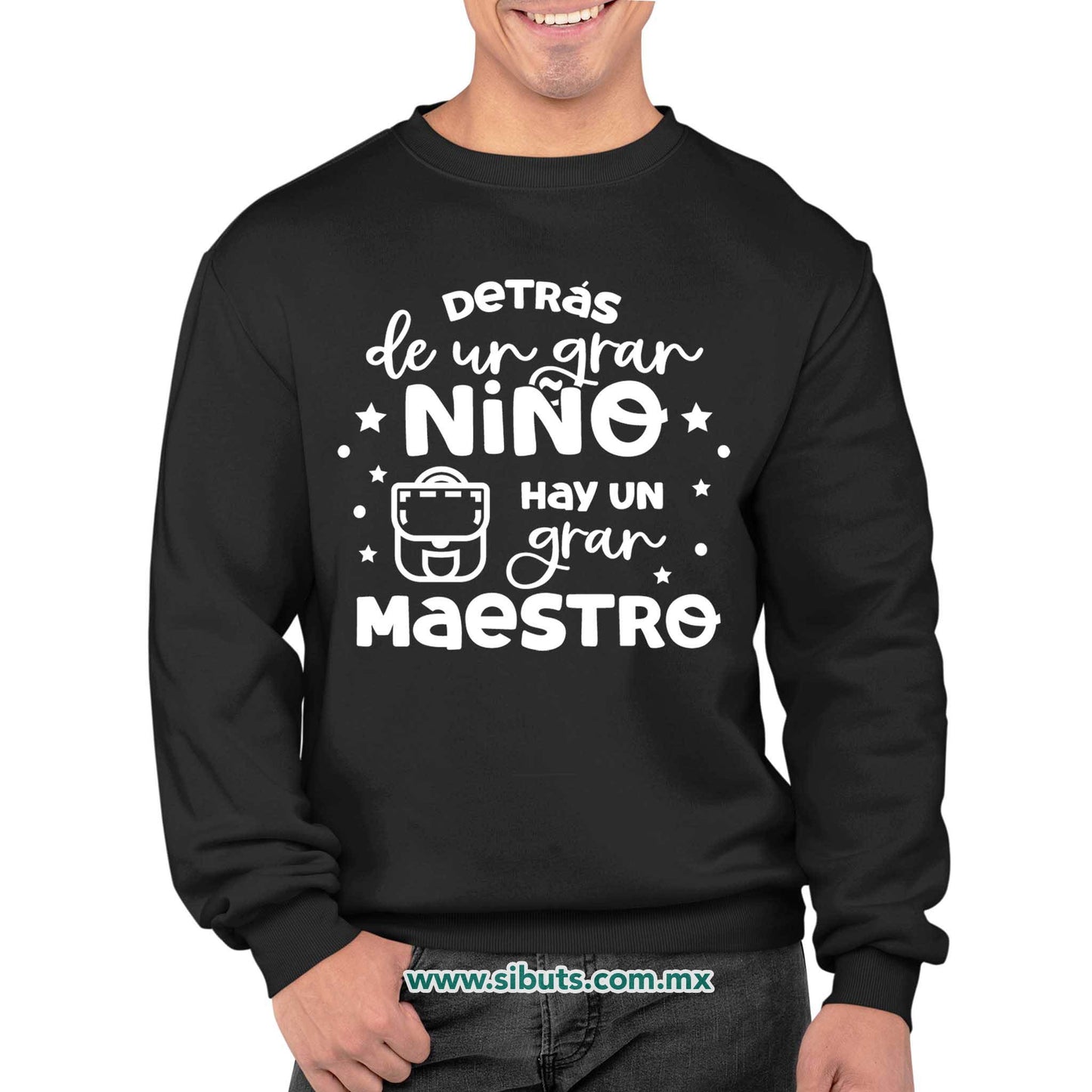 Sudadera Hombre Cuello Redondo Detrás De Un Gran Alumno Hay Una Gran Maestro