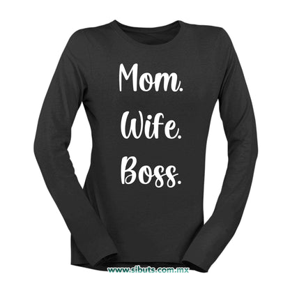 Playera Mujer Manga Larga Mamá Esposa Y Jefa