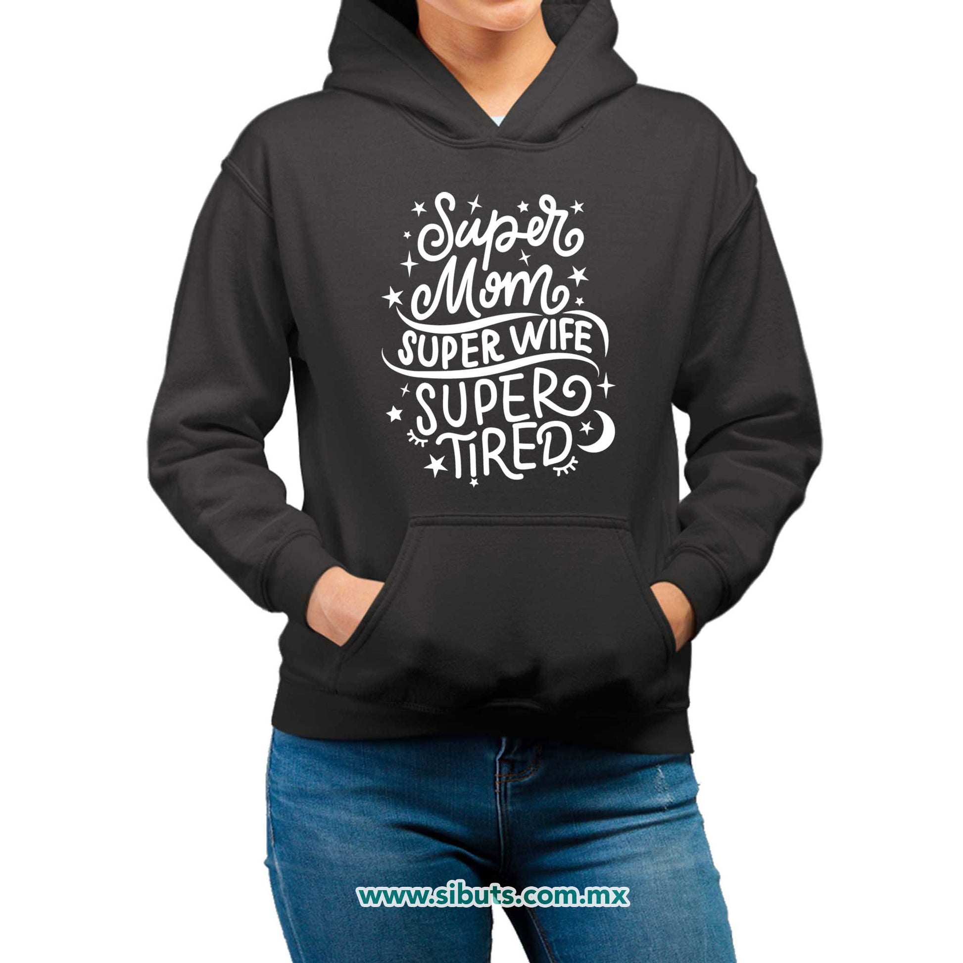 Sudadera Mujer Gorro Super Mamá Super Esposa Super Cansada