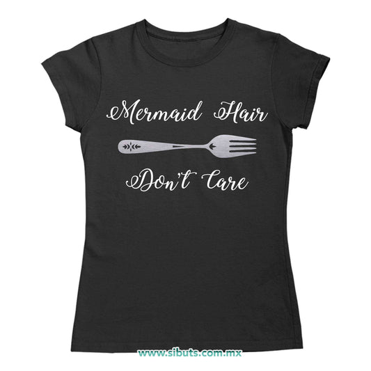 Playera Mujer Sirena Mermaid Hair Don´t Care