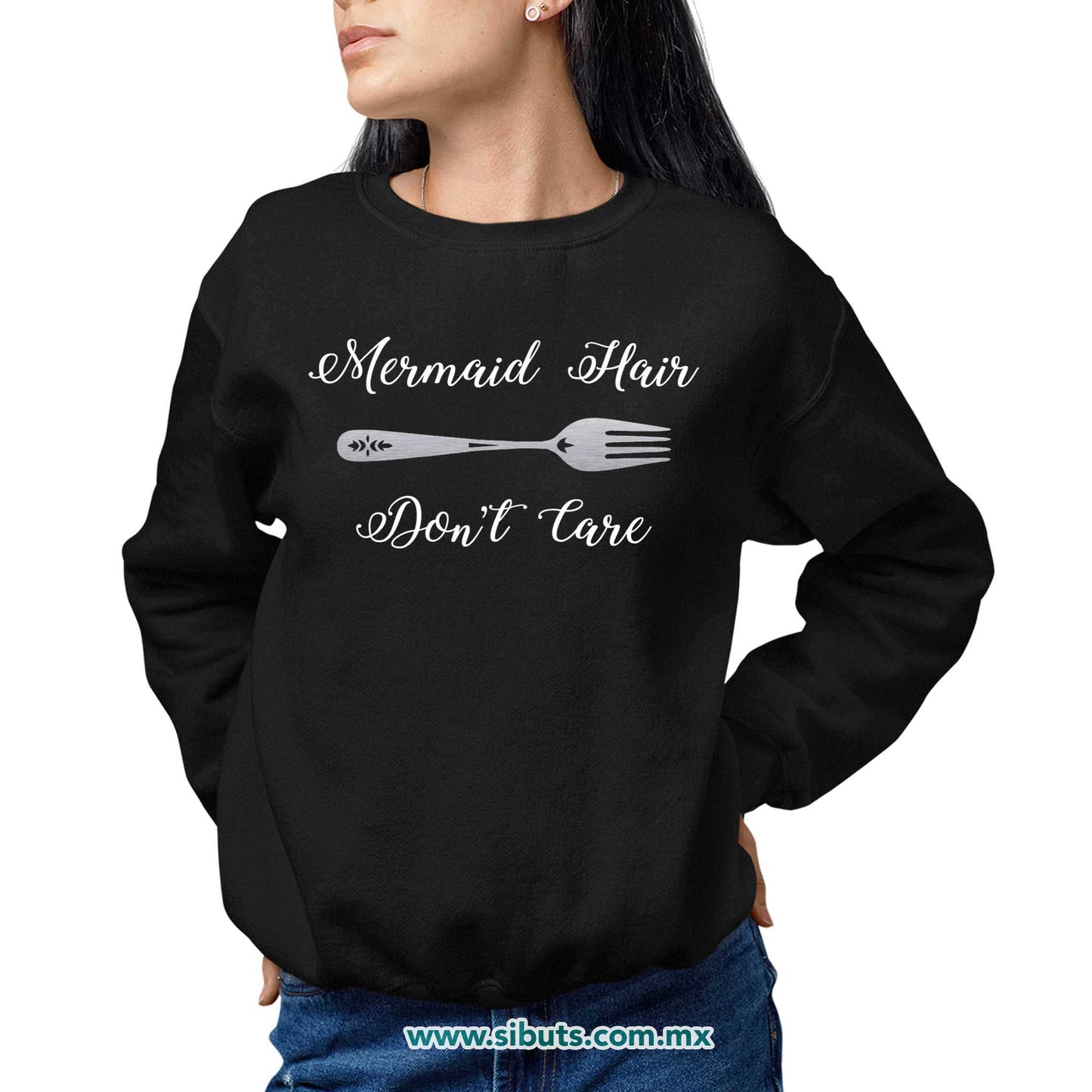 Sudadera Mujer Cuello Redondo Sirena Mermaid Hair Don´t Care