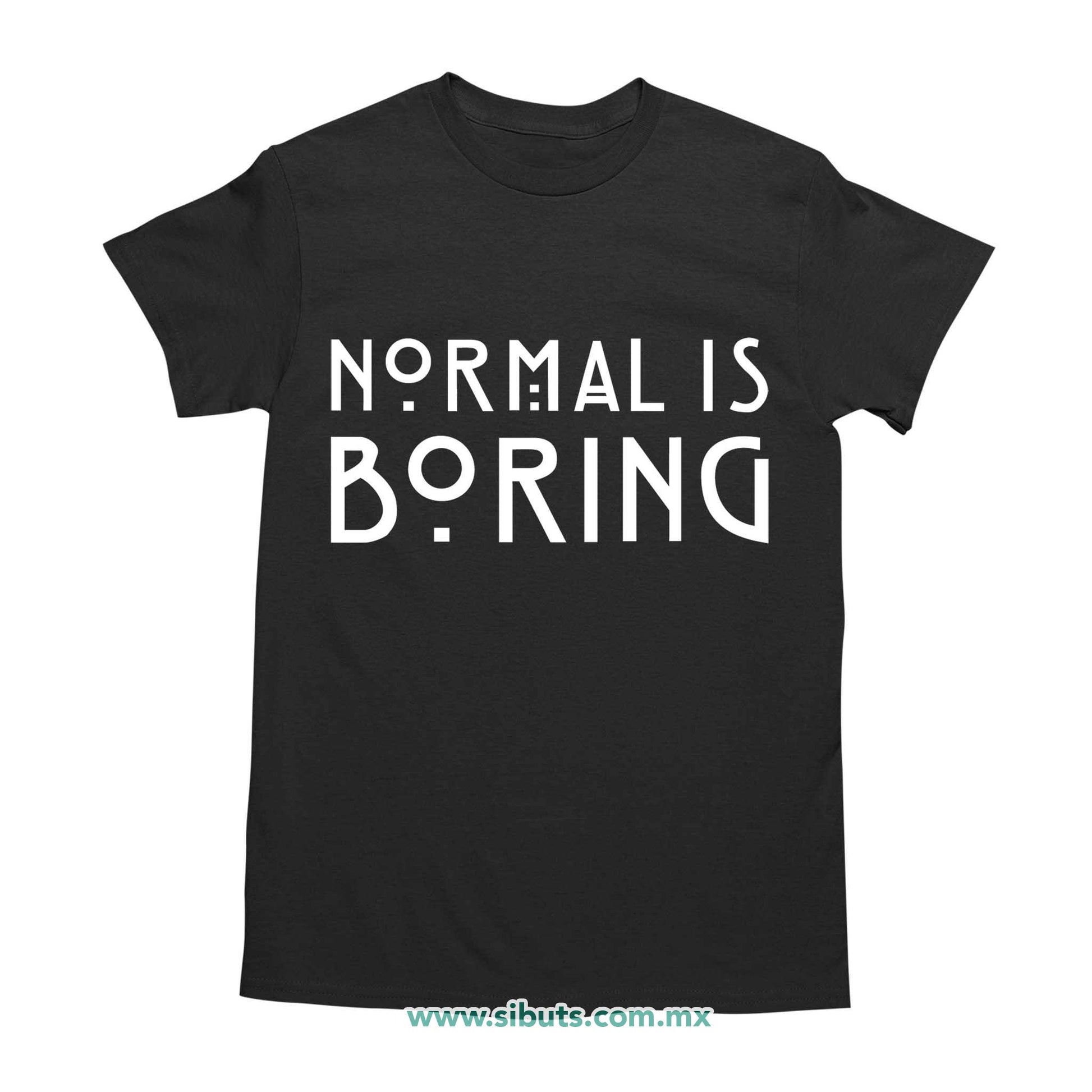Playera Hombre Frase Normal Is Boring
