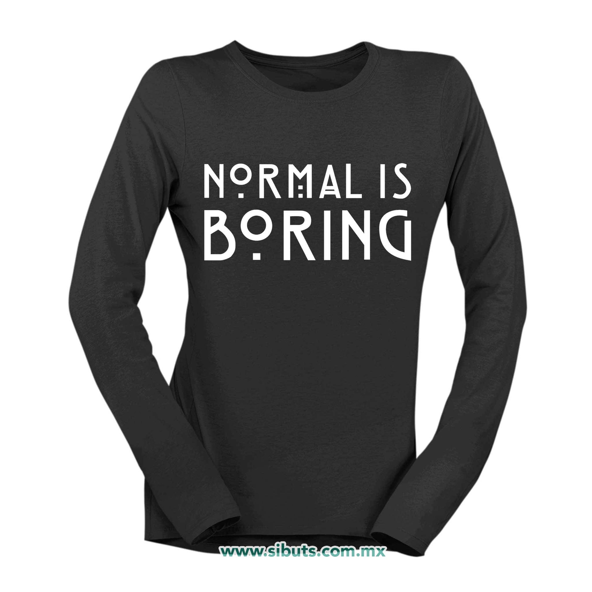 Playera Mujer Manga Larga Frase Normal Is Boring