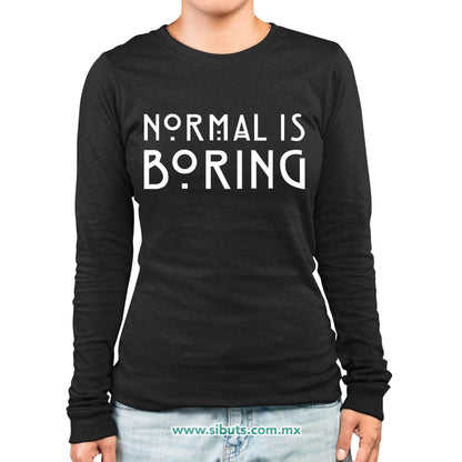 Playera Mujer Manga Larga Frase Normal Is Boring