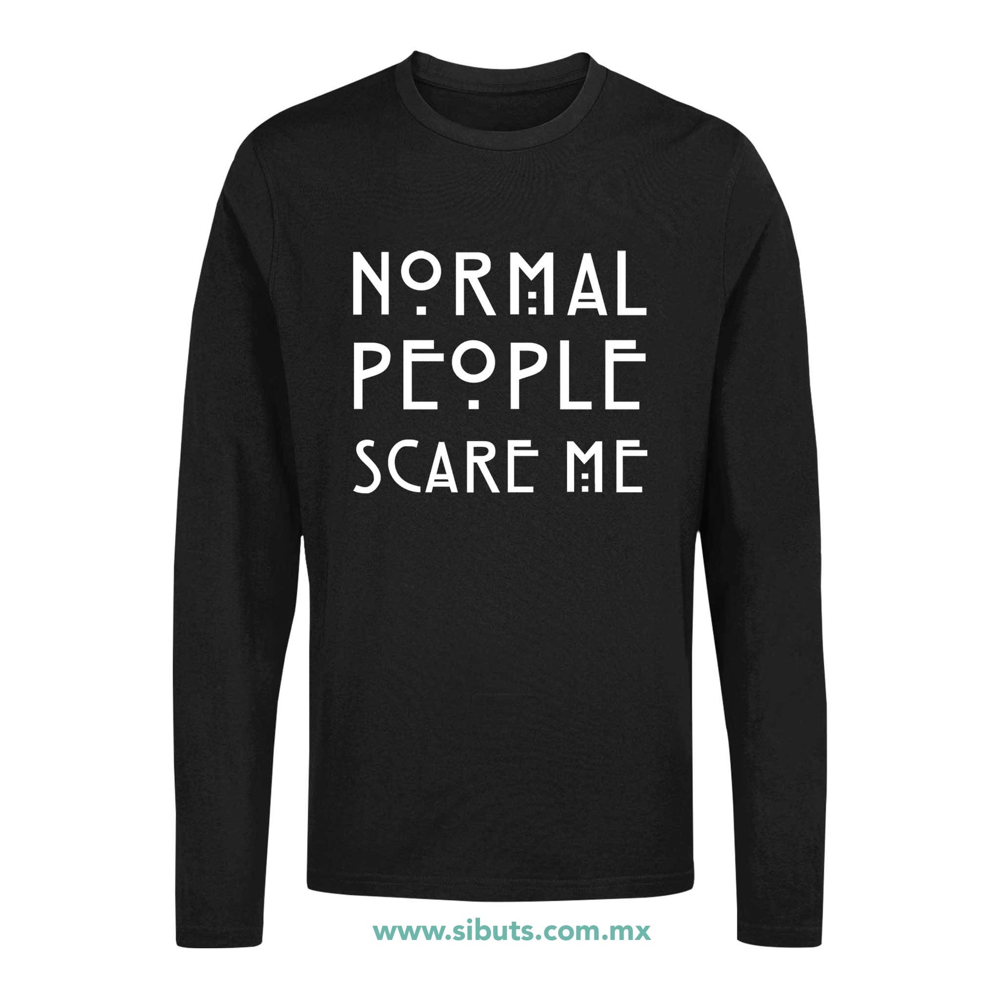 Playera Hombre Manga Larga Frase Normal People Scare Me