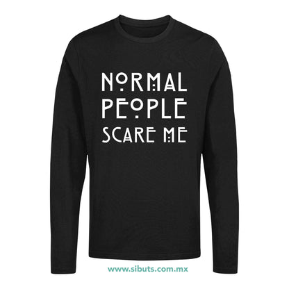 Playera Hombre Manga Larga Frase Normal People Scare Me