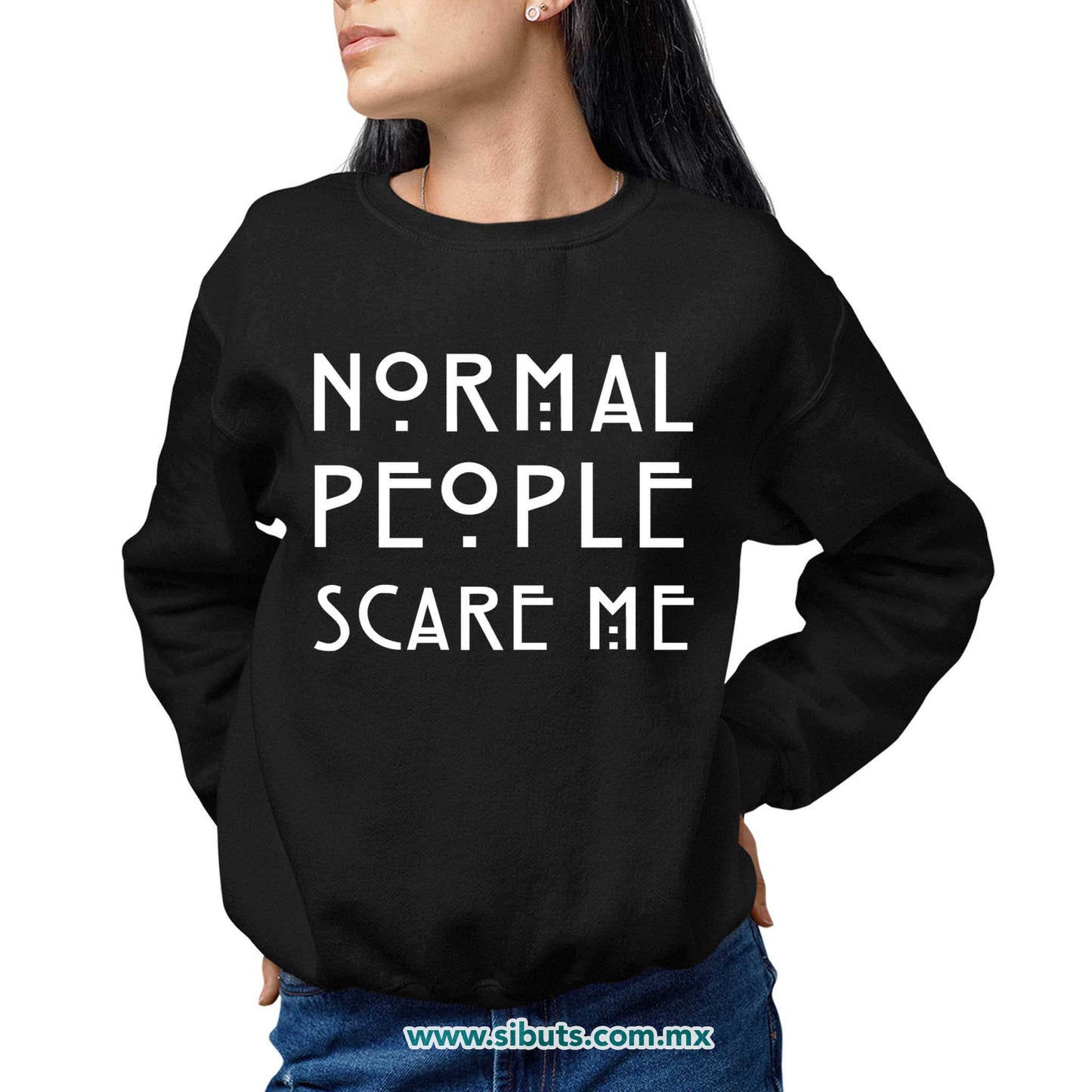 Sudadera Mujer Cuello Redondo Frase Normal People Scare Me