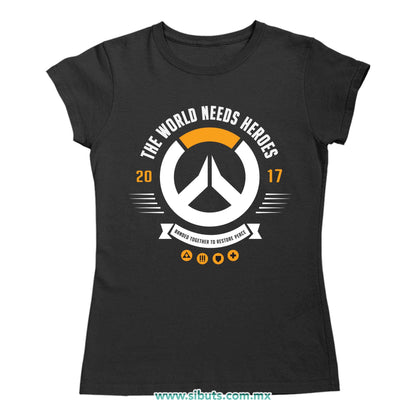 Playera Mujer Overwatch World Needs Heroes Gamer